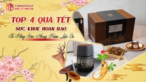 Top 4 sản phẩm Hồng sâm Nhung Hươu Linh chi - Sự lựa chọn quà Tết sức khỏe hoàn hảo