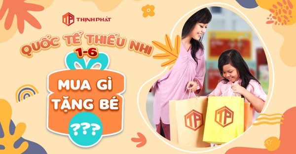 Quốc tế thiếu nhi, mua quà gì tặng bé để tăng đề kháng, phát triển toàn diện?