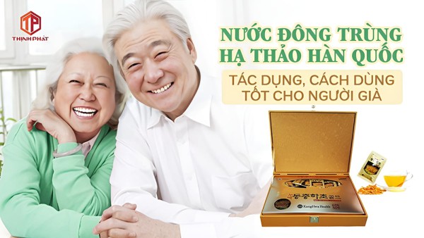 Nước đông trùng hạ thảo là gì? Những tác dụng chính của nước đông trùng hạ thảo với sức khỏe con người đặc biệt với người cao tuổi