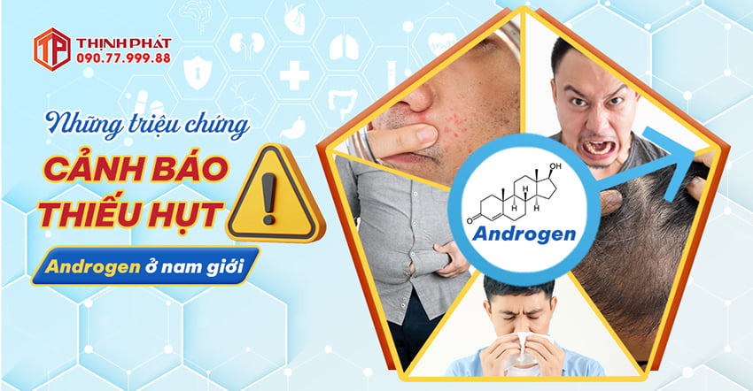 Những triệu chứng cảnh báo thiếu hụt Androgen ở nam giới
